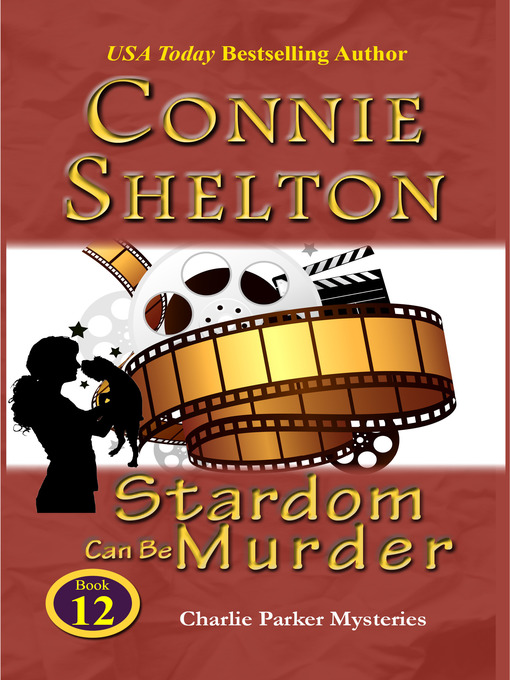 Title details for Stardom Can Be Murder by Connie Shelton - Available